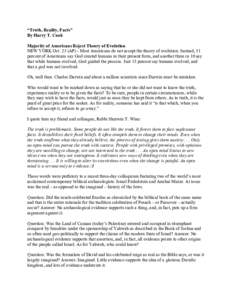 “Truth, Reality, Facts” By Harry T. Cook Majority of Americans Reject Theory of Evolution NEW YORK Oct. 23 (AP) - Most Americans do not accept the theory of evolution. Instead, 51 percent of Americans say God created