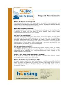 Frequently Asked Questions  What is the Housing Incentive Fund? The Housing Incentive Fund (HIF) is a program to assist in the development and preservation of affordable multifamily housing projects targeted to essential