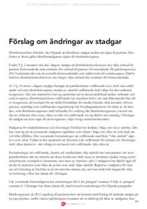 DISTRIKTSÅRSKONGRESSFÖRSLAG OM STADGEÄNDRINGAR  Förslag om ändringar av stadgar Distriktsstyrelsen föreslår i det följande att distriktets stadgar ändras på några få punkter. Den första av dessa gäl