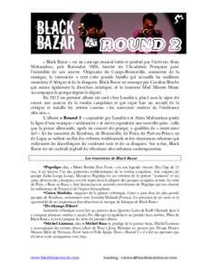    « Black Bazar » est un concept musical initié et produit par l’écrivain Alain Mabanckou, prix Renaudot 2006, lauréat de l’Académie Française pour l’ensemble de son oeuvre. Originaire du Congo-Brazzaville