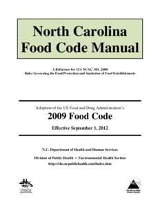 North Carolina Food Code Manual A Reference for 15A NCAC 18ARules Governing the Food Protection and Sanitation of Food Establishments  Adoption of the US Food and Drug Administration’s
