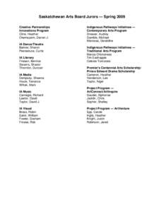 Saskatchewan Arts Board Jurors — Spring 2009 Creative Partnerships Innovations Program Cline, Heather Okemaysim, Darren J. IA Dance/Theatre