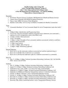 Healthy Eating Active Living NH Active Transportation Program: Session #3 June 3, 9am-12pm (optional networking to 1pm) At the NH Department of Transportation – J.O. Morton Building 7 Hazen Drive, Concord, Room 114 Pre