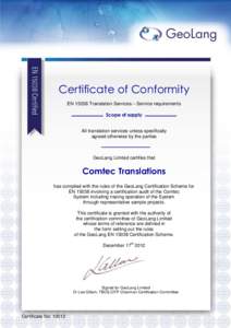 Certificate of Conformity ENTranslation Services – Service requirements Scope of supply All translation services unless specifically agreed otherwise by the parties