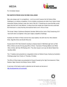 MEDIA For immediate release THE HUNTER STRIKES GOLD IN WINE CHALLENGE  Max Lake always said “no competitions – not for our wine” however the Six Nations Wine