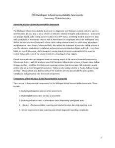 2014 Michigan School Accountability Scorecards: Summary Characteristics About the Michigan School Accountability Scorecards The Michigan School Accountability Scorecard is a diagnostic tool that gives schools, districts,