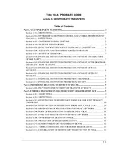 Title 18-A: PROBATE CODE Article 6: NONPROBATE TRANSFERS Table of Contents Part 1. MULTIPLE-PARTY ACCOUNTS................................................................................... 3 Section[removed]DEFINITIONS..
