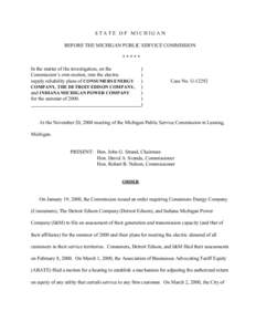 STATE OF MICHIGAN BEFORE THE MICHIGAN PUBLIC SERVICE COMMISSION ***** In the matter of the investigation, on the Commission’s own motion, into the electric supply reliability plans of CONSUMERS ENERGY