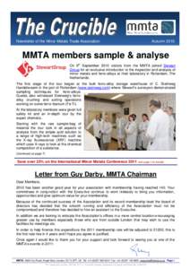 Newsletter of the Minor Metals Trade Association  Autumn 2010 MMTA members sample & analyse On 9th September 2010 visitors from the MMTA joined Stewart