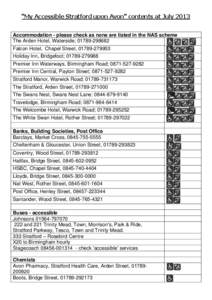 “My Accessible Stratford upon Avon” contents at July 2013 Accommodation - please check as none are listed in the NAS scheme The Arden Hotel, Waterside; [removed]Falcon Hotel, Chapel Street, [removed]Holiday I