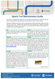 Sports Turf Maintenance Guide The Sports Turf Maintenance Guide has been developed and produced in partnership with the Sports Turf Association of South Australia, in conjunction with TAFE SA Urrbrae Campus. This guide i