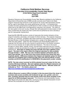 California Child Welfare Services Outcome & Accountability County Data Report (Child Welfare Supervised Caseload) Del Norte April 2006 Quarterly Outcome and Accountability County Data Reports published by the California