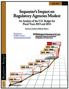July[removed]Sequester’s Impact on Regulatory Agencies Modest An Analysis of the U.S. Budget for Fiscal Years 2013 and 2014