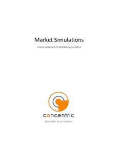 Market Simulations A New Approach to Marketing Analytics Simulate Your Market  TABLE OF CONTENTS