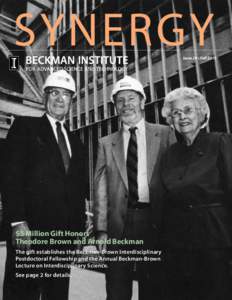 SYNERGY  Issue 29 • Fall 2015 $5 Million Gift Honors Theodore Brown and Arnold Beckman