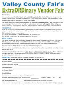 Dear Vendors, We are excited about the Valley County Fair’s ExtraORDinary Vendor Fair which will foster the entrepreneurial spirit of business owners and community members in Valley County. Local businesses, craft vend