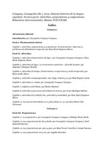 Company, Concepción (dir.), 2014. Sintaxis histórica de la lengua española. Tercera parte: Adverbios, preposiciones y conjunciones. Relaciones interoracionales, México, FCE/UNAM. Índice Volumen 1 Advertencia editori