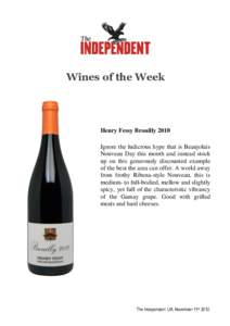 Wines of the Week  Henry Fessy Brouilly 2010 Ignore the ludicrous hype that is Beaujolais Nouveau Day this month and instead stock up on this generously discounted example