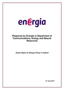 Response by Energia to Department of Communications, Energy and Natural Resources Green Paper on Energy Policy in Ireland