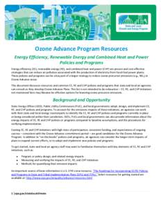Ozone Advance Program Resources Energy Efficiency, Renewable Energy and Combined Heat and Power Policies and Programs Energy efficiency (EE), renewable energy (RE), and combined heat and power (CHP) are proven and cost-e