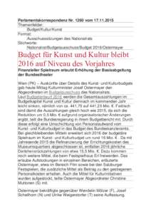 Parlamentskorrespondenz NrvomThemenfelder: Budget/Kultur/Kunst Format: Ausschusssitzungen des Nationalrats Stichworte: