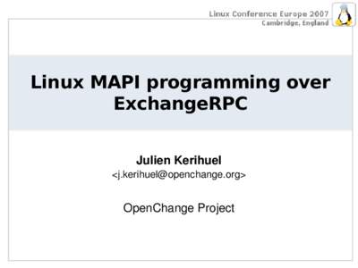 Linux MAPI programming over ExchangeRPC Julien Kerihuel <>