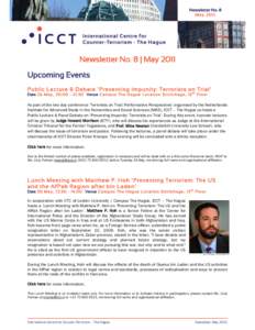 Newsletter No. 8 May 2011 Newsletter No. 8 | May 2011 Upcoming Events Public Lecture & Debate ‘Preventing Impunity: Terrorists on