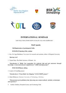 INTERNATIONAL SEMINAR “AIR POLLUTION FROM SHIPS IN BALTIC SEA AND HARBOURS” Draft Agenda 9.00 Registration of participants/CoffeeOpening of the seminar