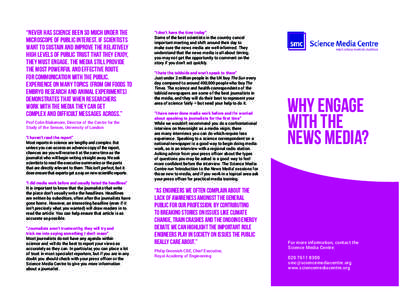 “Never has science been so much under the microscope of public interest. If scientists want to sustain and improve the relatively high levels of public trust that they enjoy, they must engage. The media still provide t