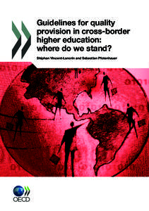 Guidelines for quality provision in cross-border higher education: where do we stand? Stéphan Vincent-Lancrin and Sebastian Pfotenhauer