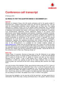 Conference call transcript 8 February 2012 Q3 RESULTS FOR THE QUARTER ENDED 31 DECEMBER 2011 Operator Welcome to Vodacom Group Ltd’s Q3 results conference call for the quarter ended 31