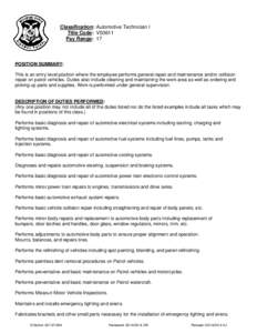 Classification: Automotive Technician I Title Code: V00611 Pay Range: 17 POSITION SUMMARY: This is an entry level position where the employee performs general repair and maintenance and/or collision