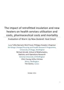 The impact of retrofitted insulation and new heaters on health services utilisation and costs, pharmaceutical costs and mortality Evaluation of Warm Up New Zealand: Heat Smart Lucy Telfar Barnard, Nick Preval, Philippa H