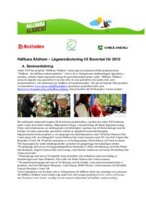 Hållbara Ålidhem – Lägesredovisning till Boverket för 2010 A. Sammanfattning Under 2010 har projektet ”Hållbara Ålidhem” startat upp som planerat utifrån projektansökan ”Ålidhem - den hållbara kultursta