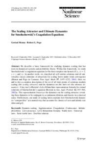 J Nonlinear Sci: 143–190 DOIs00332The Scaling Attractor and Ultimate Dynamics for Smoluchowski’s Coagulation Equations Govind Menon · Robert L. Pego