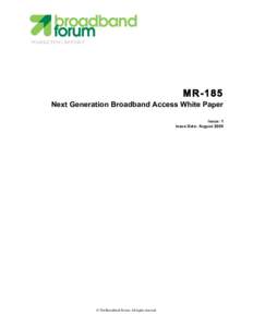 MARKETING REPORT  MR-185 Next Generation Broadband Access White Paper Issue: 1 Issue Date: August 2009