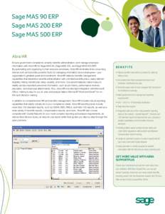 Sage MAS 90 ERP Sage MAS 200 ERP Sage MAS 500 ERP Abra HR Ensure government compliance, simplify beneﬁts administration, and manage employee