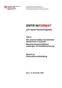 Eidgenössisches Departement des Innern EDI Eidgenössisches Volkswirtschaftsdepartement EVD Schweizerischer Wissenschafts- und Technologierat SWTR SWTR INFORMAT zum neuen Hochschulgesetz