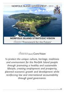 NORFOLK ISLAND GOVERNMENTNORFOLK ISLAND STRATEGIC VISION Auwas ‘Framework for the Future’