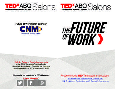 Future of Work Salon Sponsor  Half-day Future of Work follow-up events at the CNM Workforce Training Center Saturday, November 8 - Continue the Dialogue Saturday December 6 - Action Plan for 2015