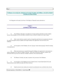 Page 1  Ordinance Governing the Admission of Foreign Warships and Military Aircraft to Danish Territory in Time of Peace  We, Margrethe the Second, by the Grace of God Queen of Denmark, hereby make known: