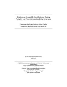 Relations as Executable Specifications: Taming Partiality and Non-determinism Using Invariants Nuno Macedo, Hugo Pacheco, Alcino Cunha {nfmmacedo,hpacheco,alcino}@di.uminho.pt  Techn. Report TR-HASLab:03:2012