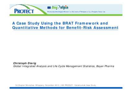 Microsoft PowerPoint - A Case Study Using the BRAT Framework and Quantitative Methods for Benefit-Risk Assessment - Final 20131