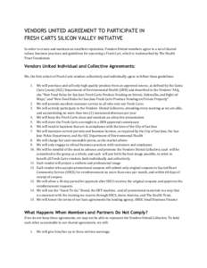 VENDORS UNITED AGREEMENT TO PARTICIPATE IN FRESH CARTS SILICON VALLEY INITIATIVE In order to create and maintain an excellent reputation, Vendors United members agree to a set of shared values, business practices and gui