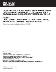 USER’S GUIDE FOR POLYETHYLENE-BASED PASSIVE DIFFUSION BAG SAMPLERS TO OBTAIN VOLATILE ORGANIC COMPOUND CONCENTRATIONS IN WELLS PART 1: DEPLOYMENT, RECOVERY, DATA INTERPETATION, AND QUALITY CONTROL AND ASSURANCE