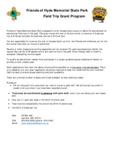 Friends of Hyde Memorial State Park Field Trip Grant Program Friends of Hyde Memorial State Park is pleased to offer transportation grants to Santa Fe area schools for educational field trips to the park. The grant cover