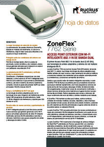 hoja de datos BENEFICIOS La mejor tecnología de selección de canales La administración de canales dinámicos ChannelFly, basada en medidas de rendimiento, no solo en la interferencia, elige el mejor canal para ofrecer