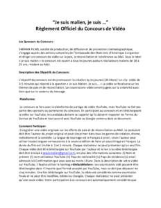 “Je suis malien, je suis …” Règlement Officiel du Concours de Vidéo Les Sponsors du Concours : SARAMA FILMS, société de production, de diffusion et de promotion cinématographique, s’engage auprès des action