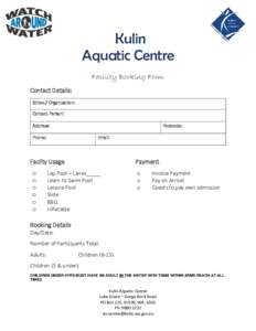 Kulin Aquatic Centre Facility Booking Form Contact Details: School/ Organisation: Contact Person: