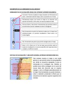 DESCRIPCIÓN DE LAS HERRAMIENTAS DEL SERVICIO: HERRAMIENTAS DE NAVEGACIÓN (PANEL DEL EXTREMO SUPERIOR IZQUIERDO): Full extent: Permite visualizar el mapa completo de Chile (volver al